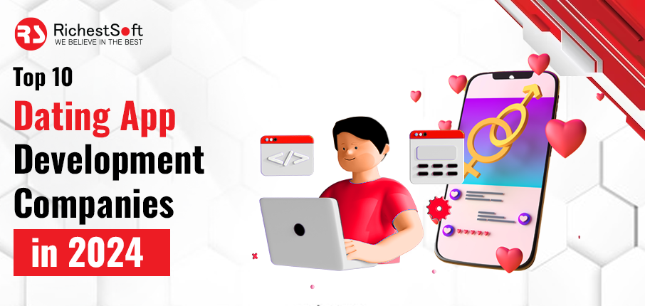 Top 10 Dating App Development Companies in 2024