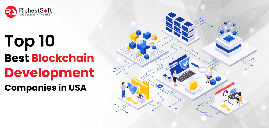 Top 10 Best Blockchain Development Companies | RIchestsoft