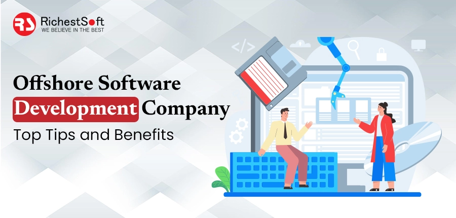 Offshore Software Development Company - Top Tips and Benefits