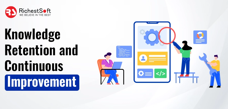 Knowledge Retention and Continuous Improvement