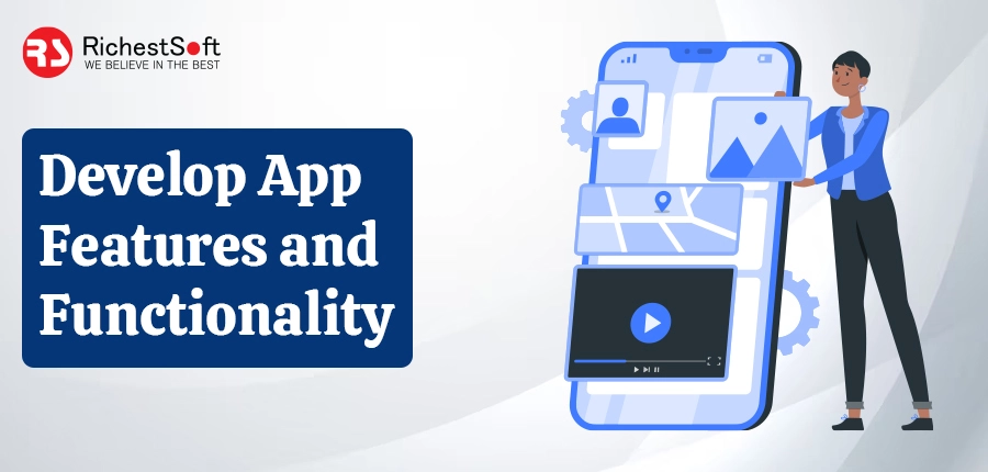 Develop App Features and Functionality