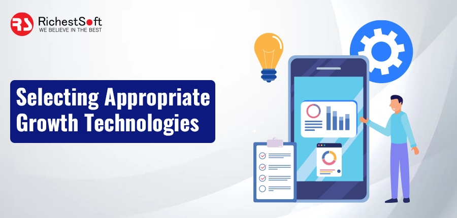 Selecting Appropriate Growth Technologies