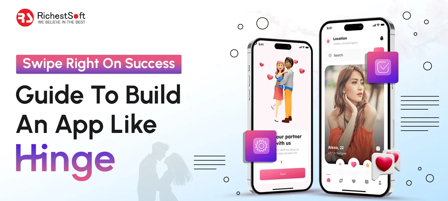 Swipe Right On Success Guide To Build An App Like Hinge