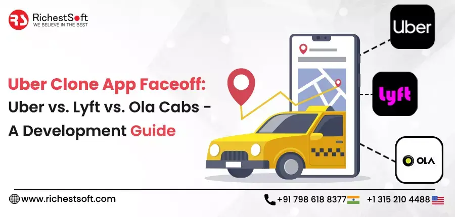 Uber Clone App Faceoff: Uber vs. Lyft vs. Ola Cabs - A Development Guide