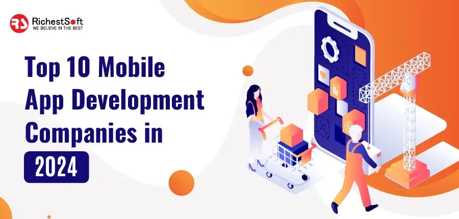 Top 10 Mobile App Development Companies in 2024