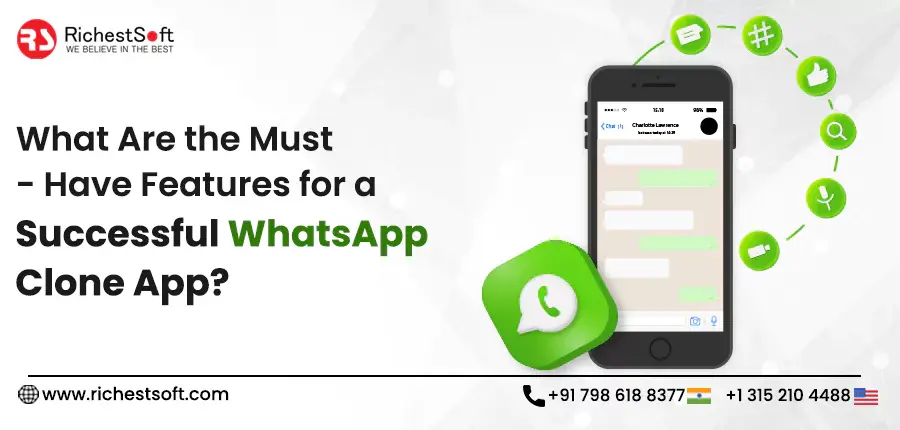 What Are the Must-Have Features for a Successful WhatsApp Clone App?