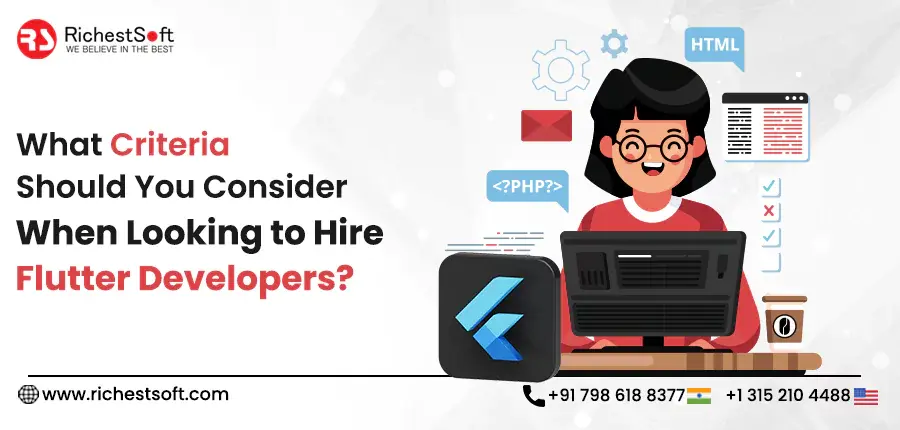 What Criteria Should You Consider When Looking to Hire Flutter Developers?