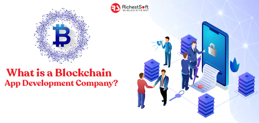 What is a Blockchain App Development Company