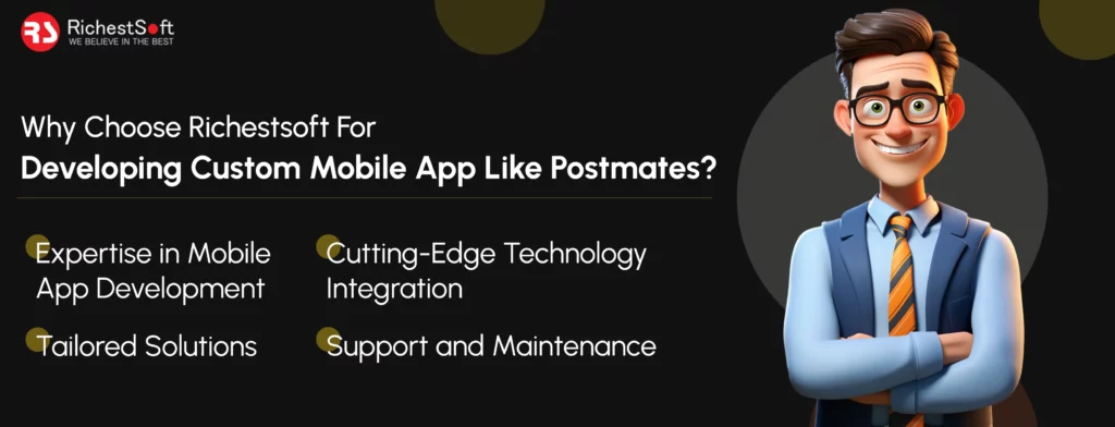 Why Choose Richestsoft For Developing Custom Mobile App Like Postmates|Richestsoft