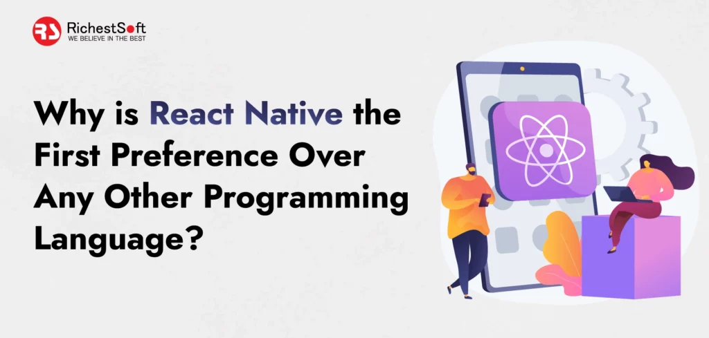 Why React Native is the First choice over other programming language